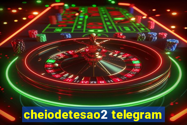 cheiodetesao2 telegram